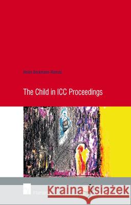 The Child in ICC Proceedings: Volume 70 Beckmann-Hamzei, Helen 9781780683393 Intersentia