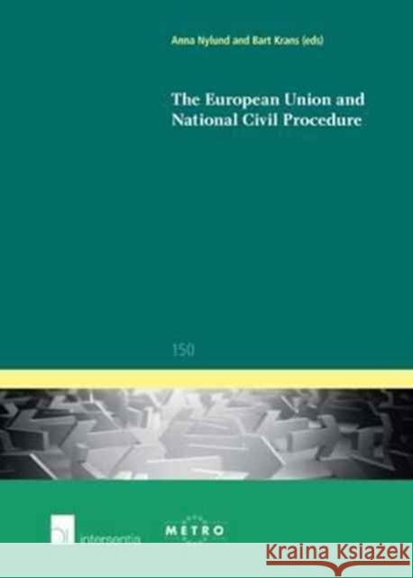 The European Union and National Civil Procedure: Volume 150 Nylund, Anna 9781780683805 Intersentia (JL)