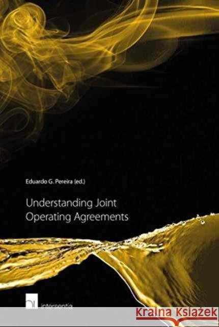 Understanding Joint Operating Agreements Eduardo G. Pereira   9781780684116