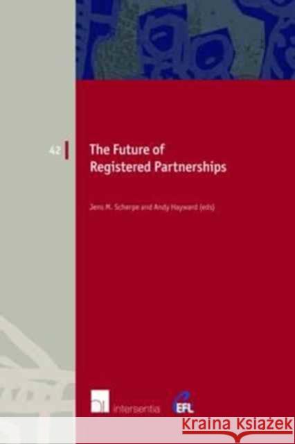 The Future of Registered Partnerships: Family Recognition Beyond Marriage?volume 44 Scherpe, Jens M. 9781780684291