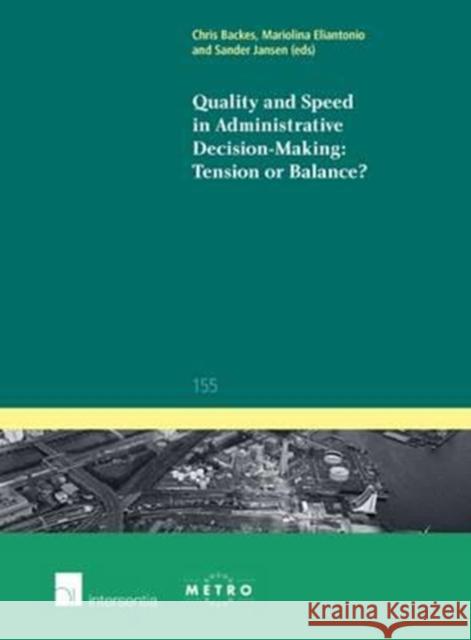 Quality and Speed in Administrative Decision-Making: Tension or Balance?: Volume 155 Backes, Chris 9781780684451 Intersentia Ltd