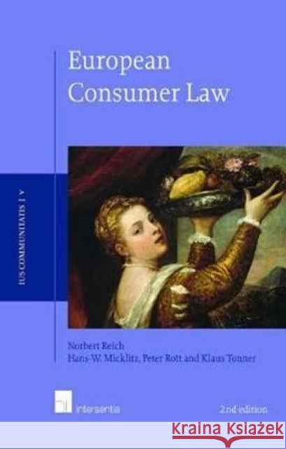 European Consumer Law: Second Editionvolume 5 Reich, Norbert 9781780684598 Intersentia Ltd