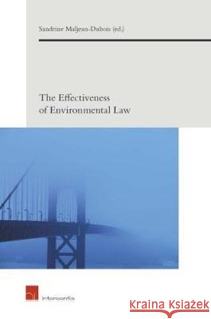 The Effectiveness of Environmental Law: Volume 3 Maljean-DuBois, Sandrine 9781780684673