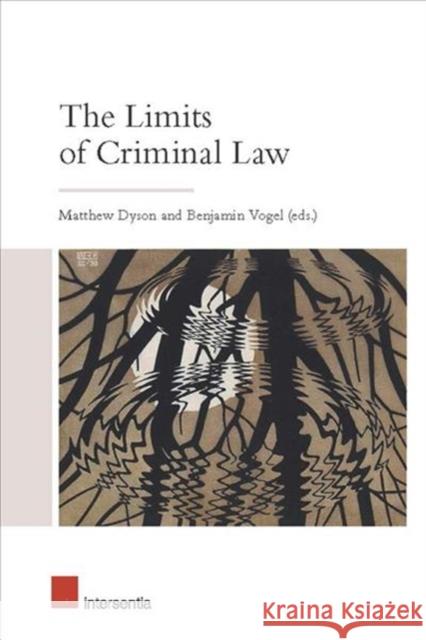 The Limits of Criminal Law: Anglo-German Concepts and Principles Matthew Dyson (Associate Professor at th Benjamin Vogel  9781780686615 Intersentia Ltd