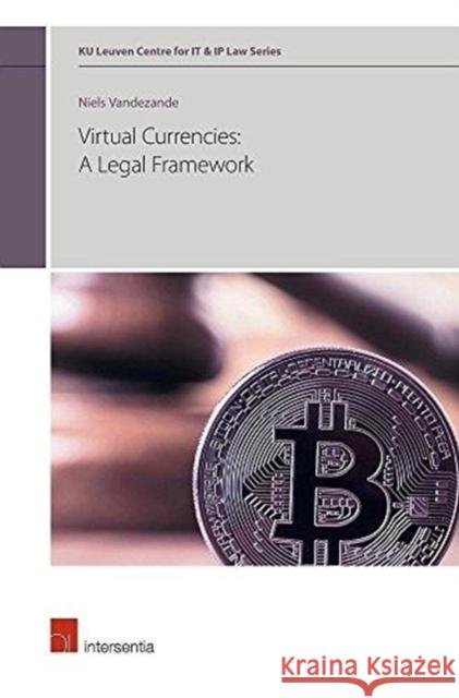 Virtual Currencies: A Legal Framework: Volume 1 Vandezande, Niels 9781780686752 Intersentia Ltd