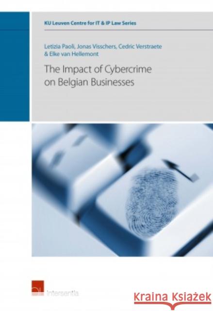 The Impact of Cybercrime on Belgian Businesses: Volume 5 Paoli, Letizia 9781780687735 Intersentia (JL)