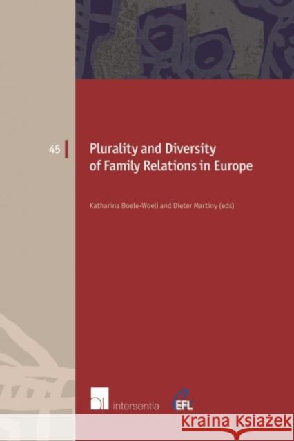 Plurality and Diversity of Family Relations in Europe: Volume 45 Boele-Woelki, Katharina 9781780688176 Intersentia (JL)