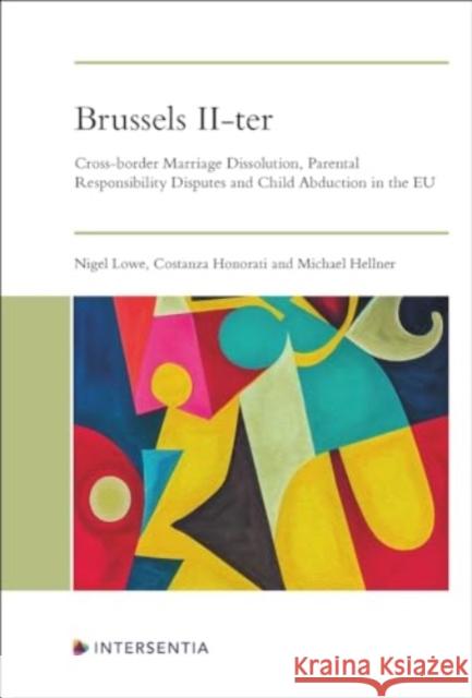 Brussels II-ter: Cross-border Marriage Dissolution, Parental Responsibility Disputes and Child Abduction in the EU  9781780688442 Intersentia Ltd