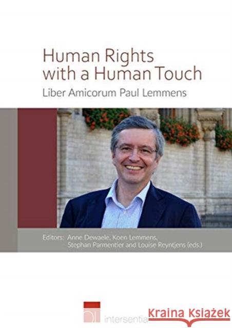 Human Rights with a Human Touch: Liber Amicorum Paul Lemmens Lemmens, Koen 9781780688749