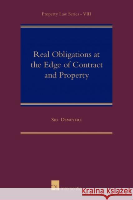 Real Obligations at the Edge of Contract and Property: Volume 9 Demeyere, Siel 9781780689166 Intersentia (JL)