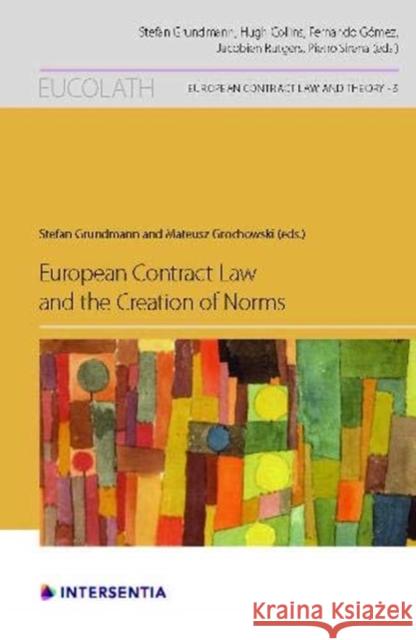 European Contract Law and the Creation of Norms: Volume 5 Grundmann, Stefan 9781780689654
