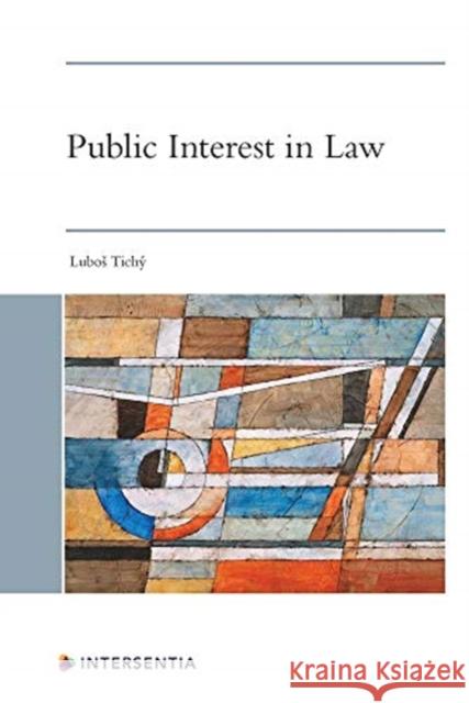 Public Interest in Law Lubos Tichy 9781780689708