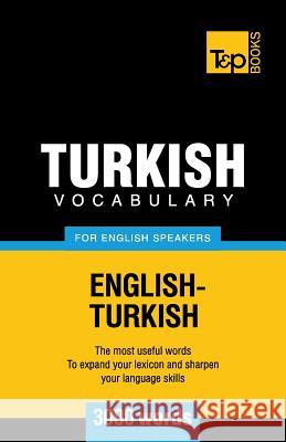 Turkish Vocabulary for English Speakers - 3000 Words Andrey Taranov 9781780710013 T&p Books