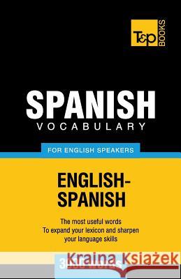 Spanish Vocabulary for English Speakers - 3000 Words Andrey Taranov 9781780710259 T&p Books