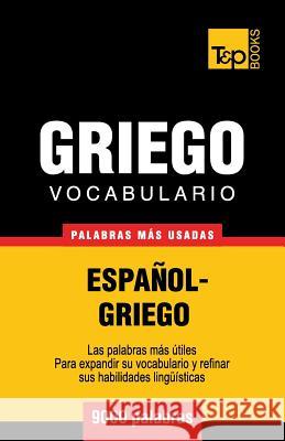 Vocabulario español-griego - 9000 palabras más usadas Andrey Taranov 9781780713892 T&p Books