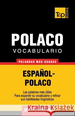 Vocabulario español-polaco - 9000 palabras más usadas Taranov, Andrey 9781780713991 T&p Books