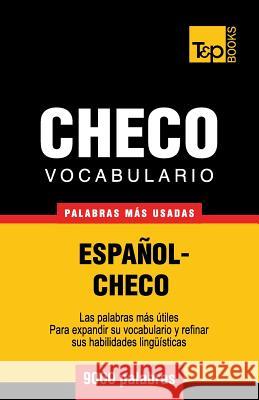 Vocabulario Espaol-Checo - 9000 Palabras Ms Usadas Andrey Taranov 9781780714134 T&p Books