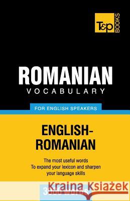 Romanian vocabulary for English speakers - 3000 words Andrey Taranov 9781780717203 T&p Books