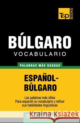 Vocabulario español-búlgaro - 7000 palabras más usadas Andrey Taranov 9781780719931 T&p Books