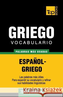 Vocabulario español-griego - 7000 palabras más usadas Andrey Taranov 9781780719962 T&p Books