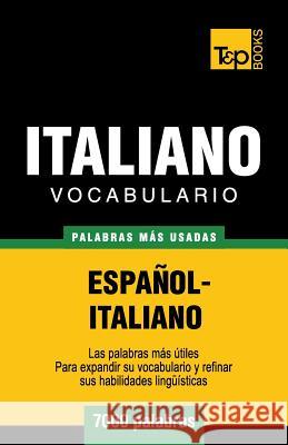 Vocabulario español-italiano - 7000 palabras más usadas Andrey Taranov 9781780719993 T&p Books