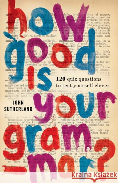How Good is Your Grammar? 100 Quiz Questions - The Ultimate Test to Bring You Up to Scratch  9781780722856 