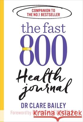 The Fast 800 Health Journal Dr Michael Mosley Dr Clare Bailey  9781780724164