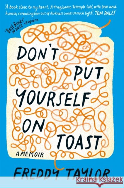 Don't Put Yourself on Toast: A Memoir Freddy Taylor 9781780725277