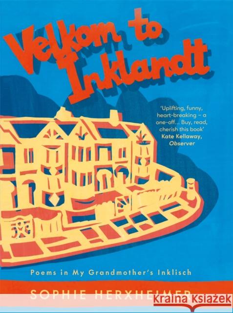 Velkom to Inklandt: Poems in my grandmother's Inklisch Sophie Herxheimer 9781780725345