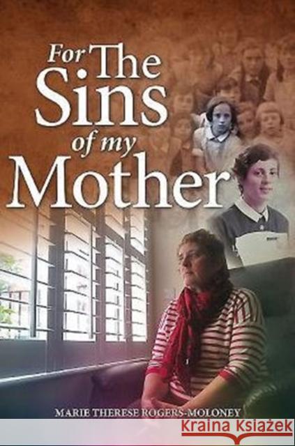 For the Sins of My Mother Marie Therese Rogers-Moloney 9781780730653