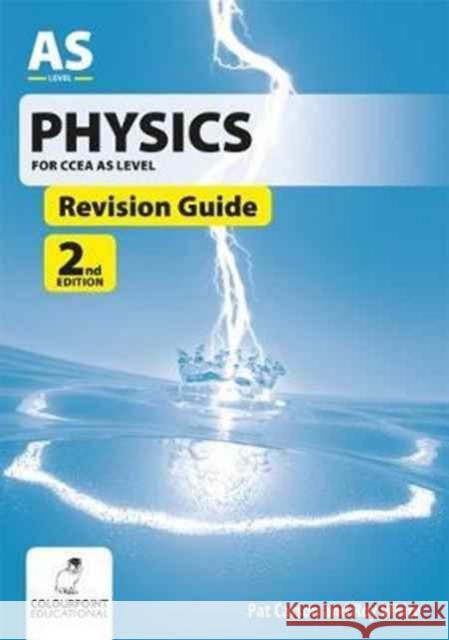 Physics Revision Guide for CCEA AS Level Pat Carson, Roy White 9781780731186 Colourpoint Creative Ltd
