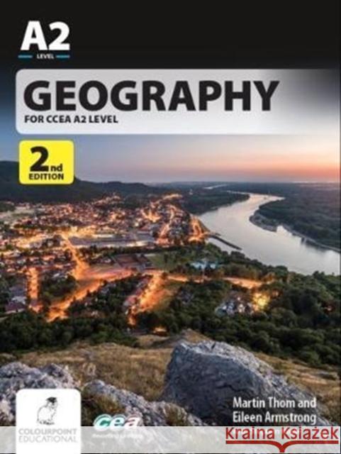 Geography for CCEA A2 Level Martin Thom, Eileen Armstrong, Stephen Royle 9781780731193