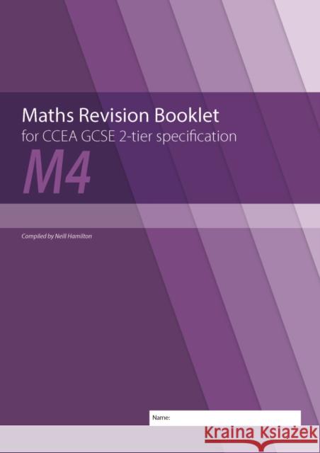 Maths Revision Booklet M4 for CCEA GCSE 2-tier Specification Neill Hamilton 9781780731957 Colourpoint Creative Ltd
