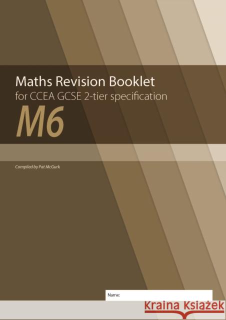 Maths Revision Booklet M6 for CCEA GCSE 2-tier Specification Conor McGurk   9781780731971 Colourpoint Creative Ltd