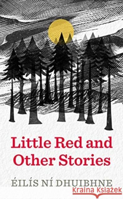 Little Red and Other Stories Eilis Ni Dhuibhne 9781780732633 Colourpoint Creative Ltd