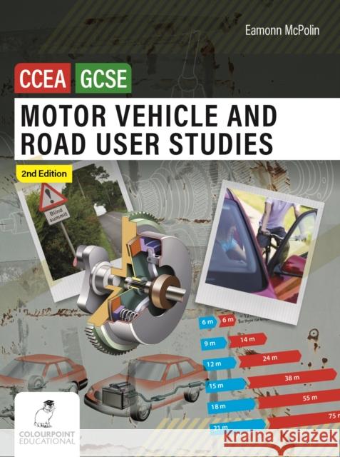 Motor Vehicle and Road User Studies for CCEA GCSE: 2nd Edition Eamonn McPolin 9781780733845