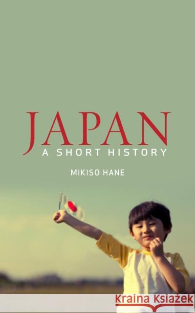Japan: A Short History Mikiso Hane 9781780742564 Oneworld Publications