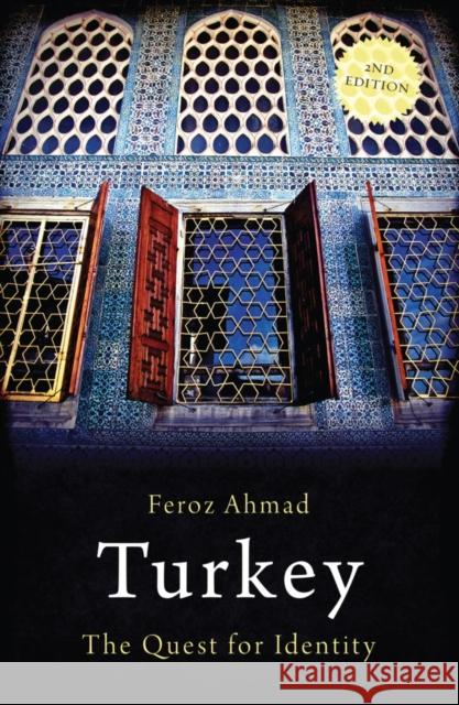 Turkey: The Quest for Identity Ahmad, Feroz 9781780743011