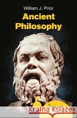 Ancient Philosophy: A Beginner's Guide Prior, William J. 9781780743417