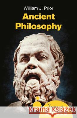 Ancient Philosophy: A Beginner's Guide Prior, William J. 9781780743417 ONEWorld Publications