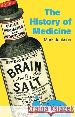 The History of Medicine: A Beginner's Guide Jackson, Mark 9781780745206 ONEWorld Publications