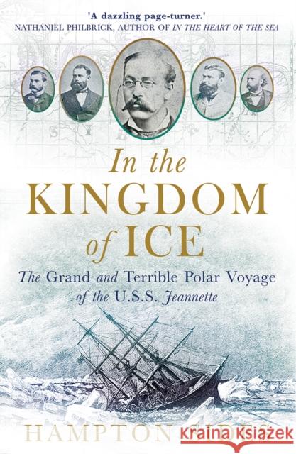 In the Kingdom of Ice: The Grand and Terrible Polar Voyage of the USS Jeannette Hampton Sides 9781780747453 Oneworld Publications