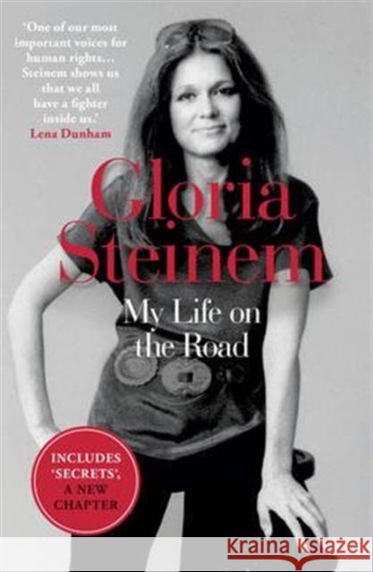 My Life on the Road: The International Bestseller Gloria Steinem 9781780749204 Oneworld Publications
