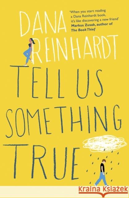 Tell Us Something True: 'I promise you'll fall in love with River Dean.' E. Lockhart Dana Reinhardt 9781780749730 Oneworld Publications