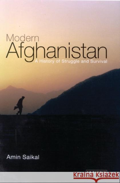 Modern Afghanistan : A History of Struggle and Survival Amin Saikal 9781780761220