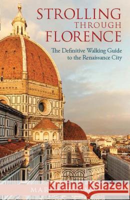 Strolling Through Florence: The Definitive Walking Guide to the Renaissance City Erasmo, Mario 9781780762142 I.B.Tauris