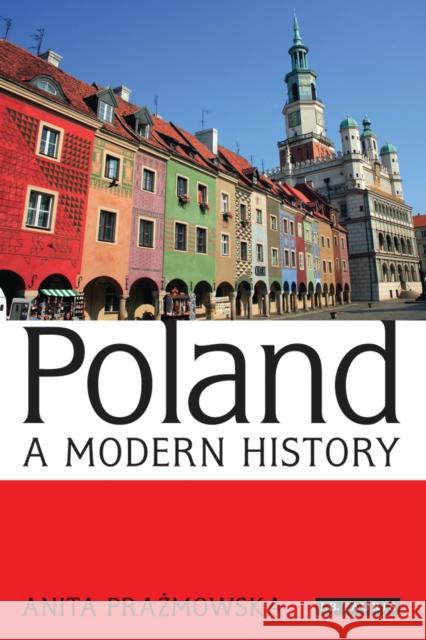 Poland A Modern History Prazmowska, Anita 9781780762883 0