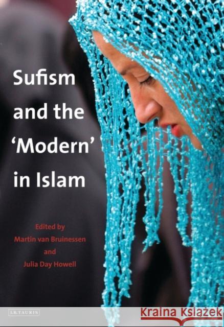 Sufism and the 'modern' in Islam Bruinessen, Martin Van 9781780763798 0