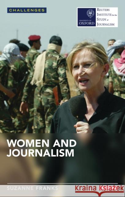 Women and Journalism Suzanne Franks 9781780765853 0