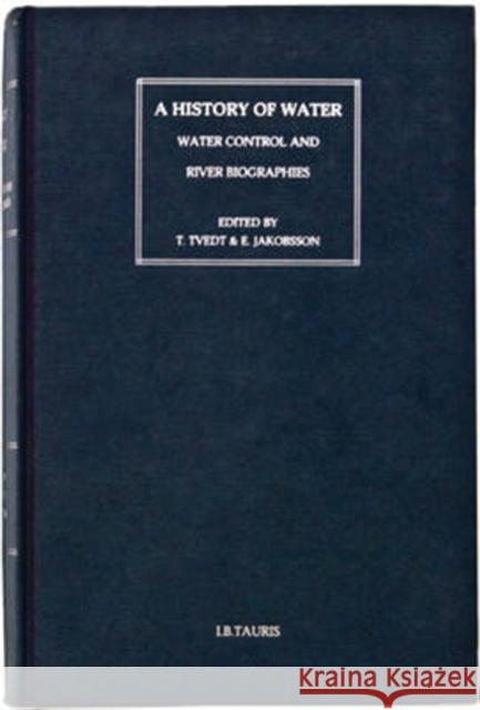 A History of Water: Series III, Volume 3: Water and Food Tvedt, Terje 9781780768717